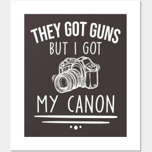 They Got gut guns but I got my canon funny photographer one liner Posters and Art